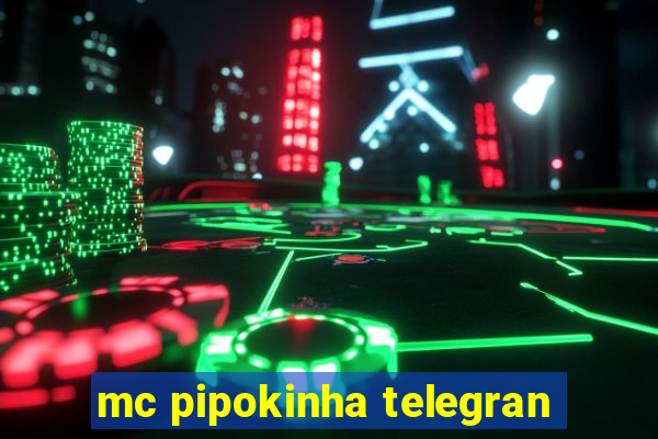 mc pipokinha telegran